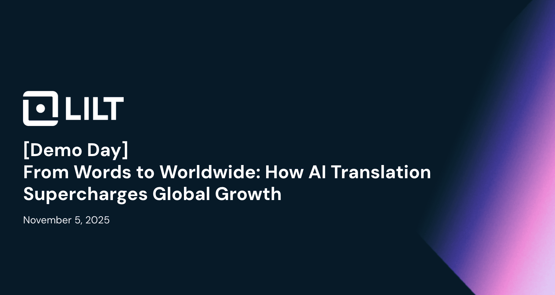 LILT Demo Day Recap and Takeaways